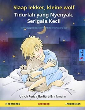 portada Slaap Lekker, Kleine Wolf - Tidurlah Yang Nyenyak, Serigala Kecil (Nederlands - Indonesisch): Tweetalig Kinderboek (Sefa Prentenboeken in Twee Talen) (en Holandés)