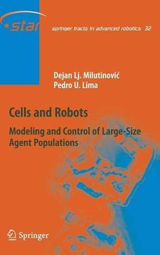 portada Cells and Robots: Modeling and Control of Large-Size Agent Populations (Springer Tracts in Advanced Robotics) 