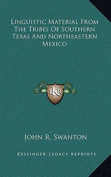 portada linguistic material from the tribes of southern texas and northeastern mexico (en Inglés)