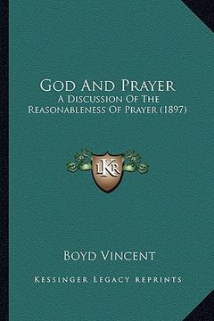 portada god and prayer: a discussion of the reasonableness of prayer (1897) (en Inglés)