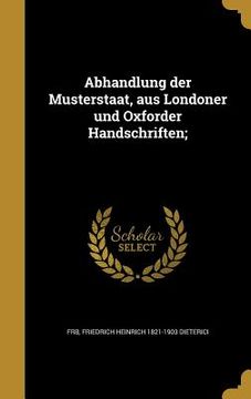 portada Abhandlung der Musterstaat, aus Londoner und Oxforder Handschriften; (in Arabic)