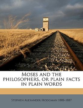 portada moses and the philosophers, or plain facts in plain words volume 3 (en Inglés)