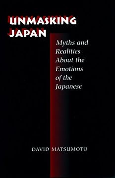 portada Unmasking Japan: Myths and Realities About the Emotions of the Japanese (en Inglés)