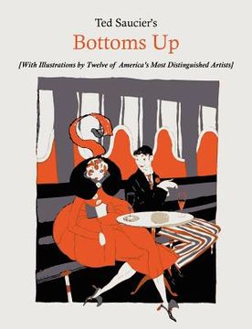 portada ted saucier's bottoms up [with illustrations by twelve of america's most distinguished artists] (in English)