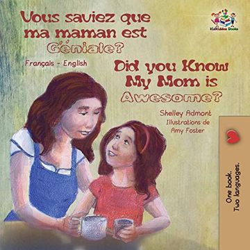 portada Vous Saviez que ma Maman est Genial? Did you Know my mom is Awesome? Bilingual Book French English (French English Bilingual Collection) (en Francés)