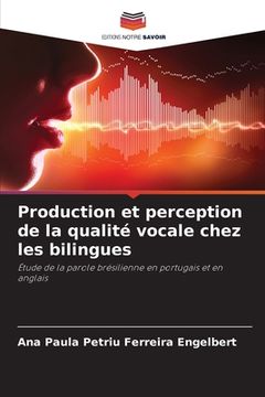 portada Production et perception de la qualité vocale chez les bilingues (en Francés)