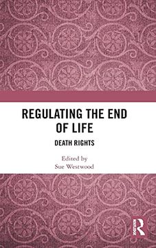 portada Regulating the end of Life: Death Rights (en Inglés)