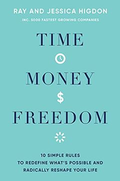 portada Time, Money, Freedom: 10 Simple Rules to Redefine What's Possible and Radically Reshape Your Life (in English)