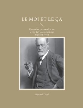 portada Le Moi et le Ça: Un essai de psychanalyse sur le rôle de l'inconscient, par Sigmund Freud 