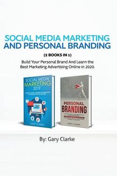 portada Social Media Marketing and Personal Branding 2 books in 1: Build Your personal Brand And Learn the Best Marketing Advertising Online in 2020.