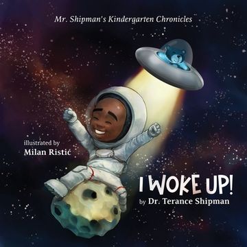 portada Mr. Shipman's Kindergarten Chronicles I Woke UP (in English)