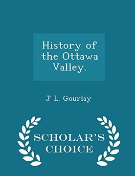portada History of the Ottawa Valley. - Scholar's Choice Edition (in English)