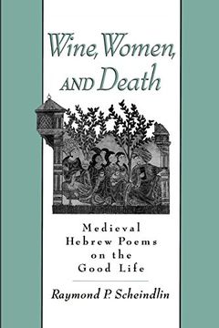 portada Wine, Women, and Death: Medieval Hebrew Poems on the Good Life (in English)