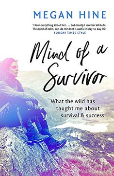 portada Mind of a Survivor: What the wild has taught me about survival and success