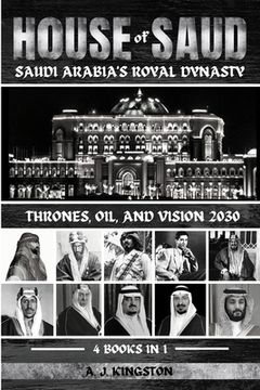 portada House Of Saud: Thrones, Oil, And Vision 2030 (en Inglés)