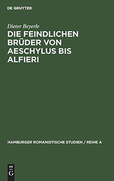 portada Die Feindlichen Brüder von Aeschylus bis Alfieri (Hamburger Romanistische Studien (in German)