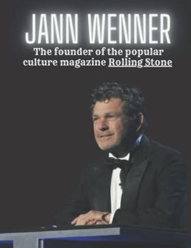 portada Jann Wenner: The Founder of the Popular Culture Magazine Rolling Stone de jan Winner(Independently Published)