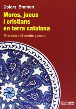 portada Moros, jueus i cristians en terra catalana: Memòria del nsotre passat (Guimet) (in Catalá)
