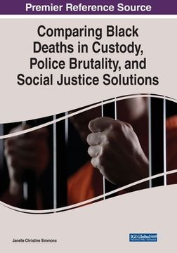 portada Comparing Black Deaths in Custody, Police Brutality, and Social Justice Solutions (in English)