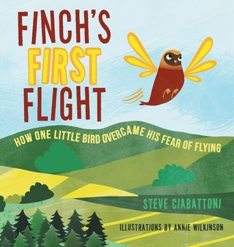 portada Finch's First Flight: How one little bird overcame his fear of flying (en Inglés)