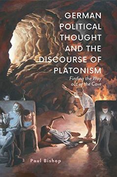 portada German Political Thought and the Discourse of Platonism: Finding the way out of the Cave (en Inglés)