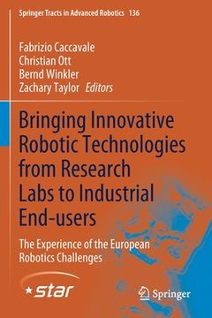 portada Bringing Innovative Robotic Technologies from Research Labs to Industrial End-Users: The Experience of the European Robotics Challenges (in English)
