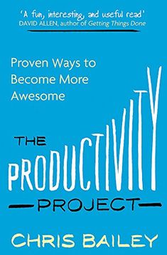portada The Productivity Project: Proven Ways to Become More Awesome (en Inglés)