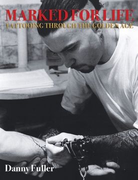 portada Marked for Life: Tattooing Through the Golden Age (en Inglés)