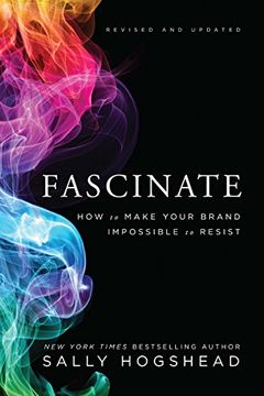 Fascinate, Revised and Updated: How to Make Your Brand Impossible to Resist (en Inglés)