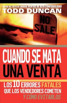 portada Cuando se Mata una Venta: Los 10 Errores Fatales que los Vendedores Cometen y Como Evitarlos (in Spanish)