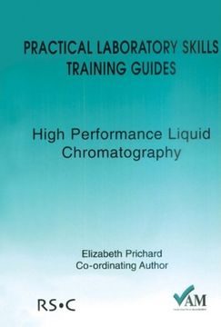 portada Practical Laboratory Skills Training Guides: High Performance Liquid Chromatography (Valid Analytical Measurement) (en Inglés)