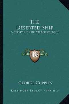 portada the deserted ship: a story of the atlantic (1873) (en Inglés)