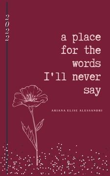 portada A place for the words I'll never say (en Inglés)