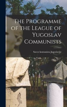 portada The Programme of the League of Yugoslav Communists (en Inglés)