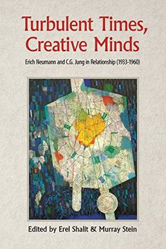 portada Turbulent Times, Creative Minds: Erich Neumann and C.G. Jung in Relationship (1933-1960)