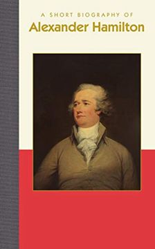 portada A Short Biography of Alexander Hamilton (Short Biographies) 