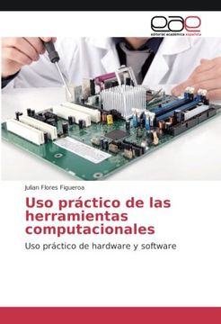 portada Uso práctico de las herramientas computacionales: Uso práctico de hardware y software (Spanish Edition)