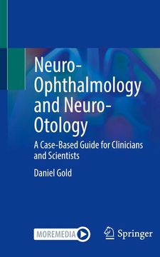 portada Neuro-Ophthalmology and Neuro-Otology: A Case-Based Guide for Clinicians and Scientists