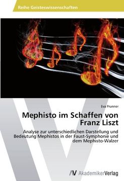 portada Mephisto im Schaffen von Franz Liszt: Analyse zur unterschiedlichen Darstellung und Bedeutung Mephistos in der Faust-Symphonie und dem Mephisto-Walzer