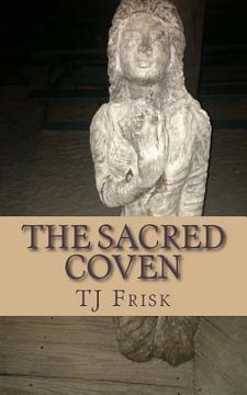 portada The Sacred Coven: A collection of chick horror, the supernatural and satire (en Inglés)
