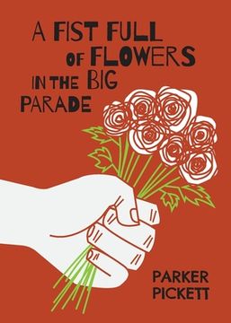 portada A Fist Full of Flowers in the Big Parade (en Inglés)