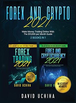 portada Forex and Crypto 2021: Make Money Trading Online With the $11,000 per Month Guide (2 Books in 1) 