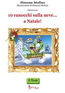 portada 10 ranocchi sulla neve...a Natale! (in Italian)