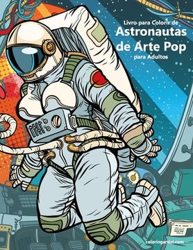 portada Livro para Colorir de Astronautas de Arte Pop para Adultos (en Portugués)