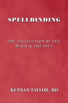 portada Spellbinding: The Anglo-Saxon Runes, Magic & the Soul (in English)