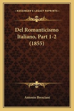 portada Del Romanticismo Italiano, Part 1-2 (1855) (en Italiano)