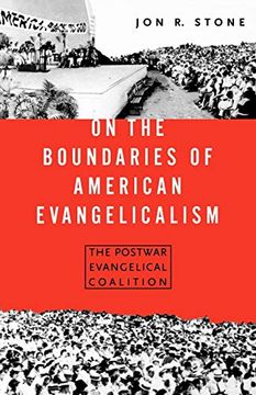 portada On the Boundaries of American Evangelicalism: The Postwar Evangelical Coalition (en Inglés)