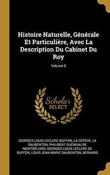 portada Histoire Naturelle, Générale Et Particulière, Avec La Description Du Cabinet Du Roy; Volume 5 (in French)