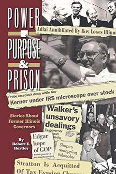 portada Purpose, Power and Prison: Stories About Former Illinois Governors (en Inglés)