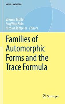 portada Families of Automorphic Forms and the Trace Formula (in English)